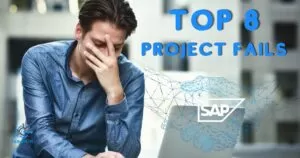 The 8 Main Reasons Why SAP Projects Fail